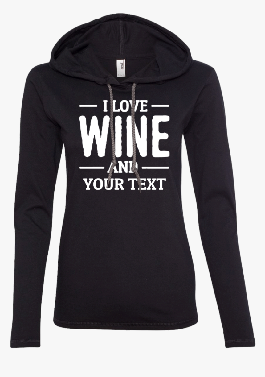 I Love Wine And [fill In The Blank ]"
 Class="lazyload - Hoodie, HD Png Download, Free Download