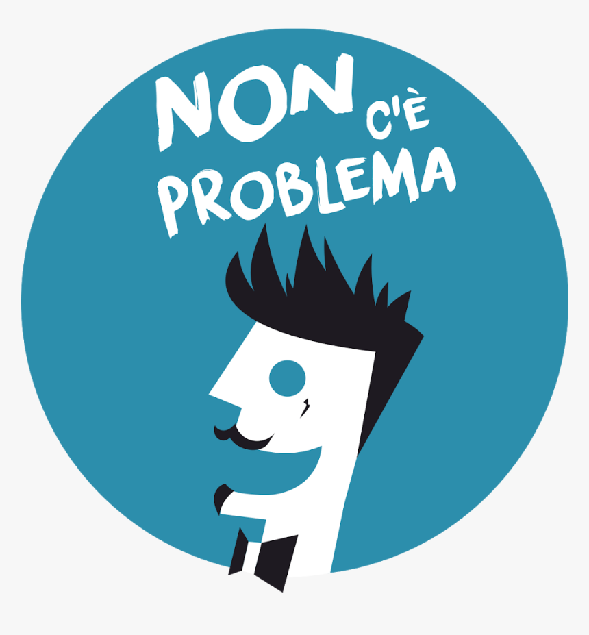 Non C È Problema, HD Png Download, Free Download