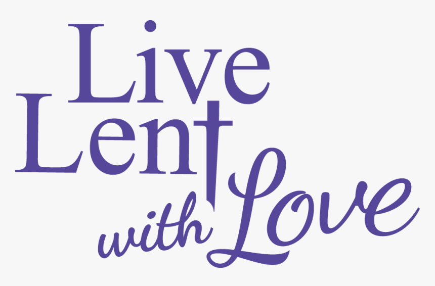 Live Lent With Love Logo For Web Page - Lent Love, HD Png Download, Free Download