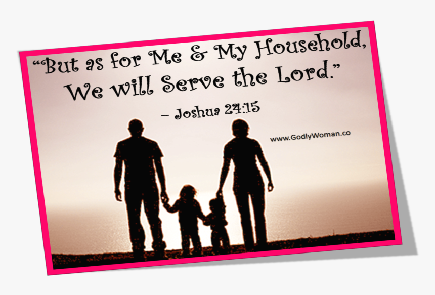 Image - Me And My Family We Will Serve, HD Png Download, Free Download