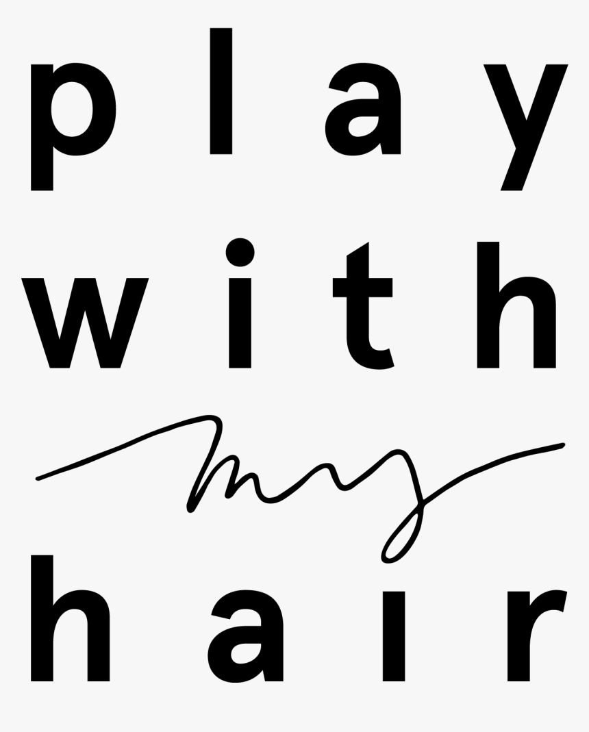 Play With My Hair, HD Png Download, Free Download