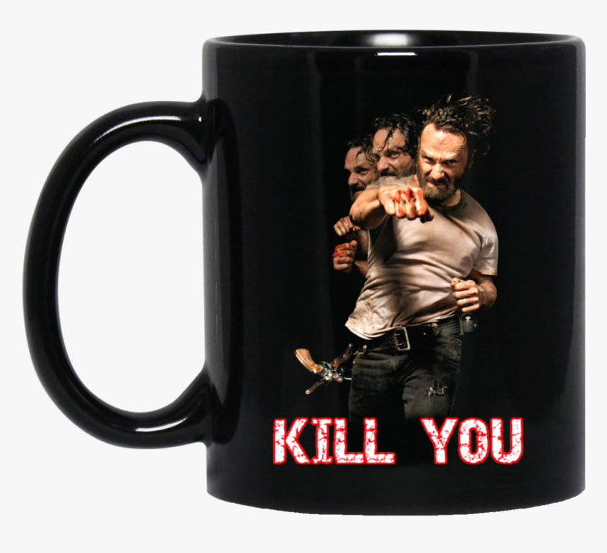 The Walking Dead Rick Grimes Mug Kill You Coffee Mug - Mug 13 Reasons, HD Png Download, Free Download