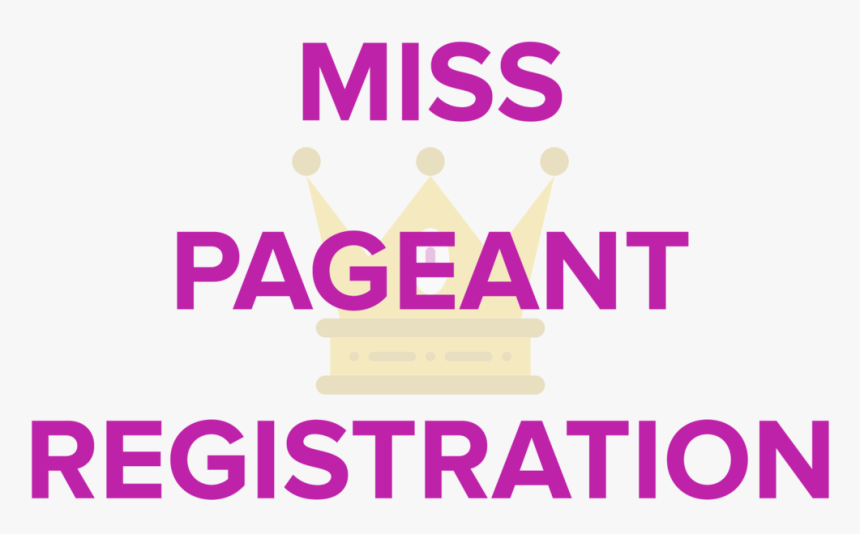 Miss Pageant Registration, HD Png Download, Free Download