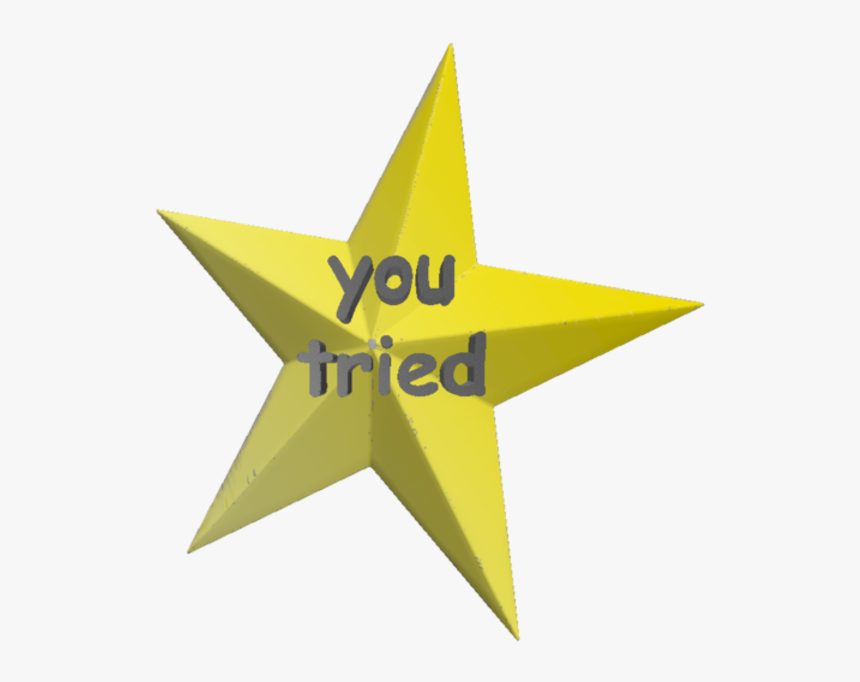 You Tried Star Png You Tried - You Tried Star Transparent, Png Download, Free Download