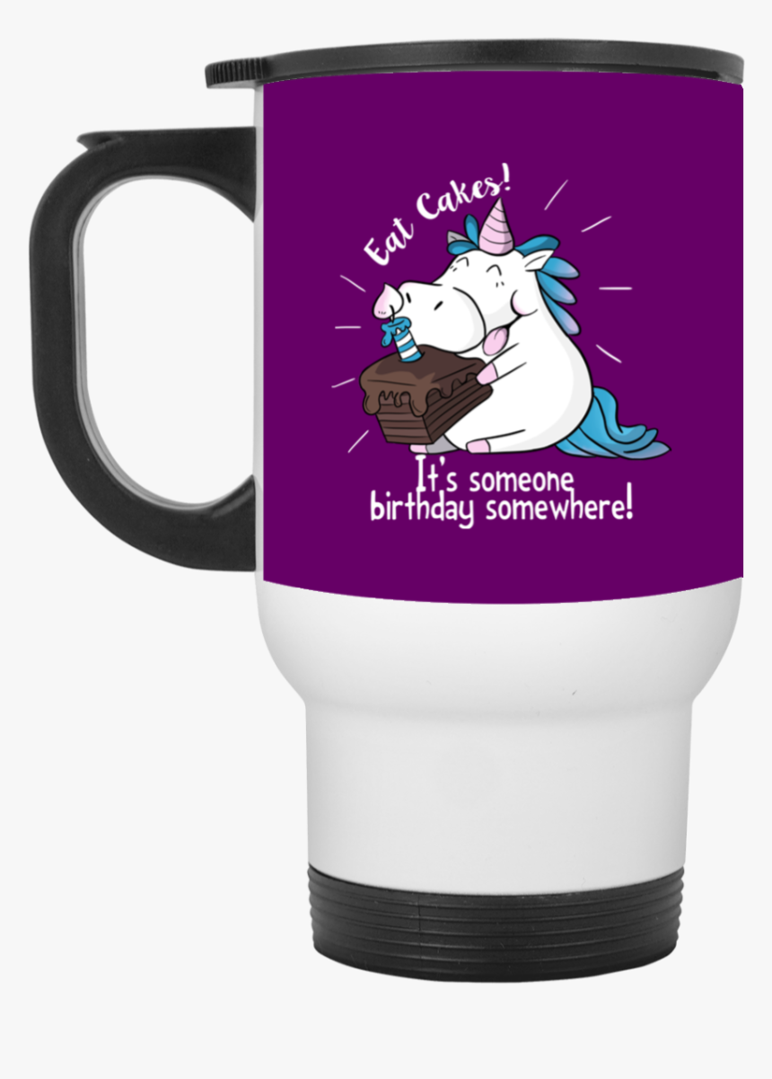 Eat Cakes Unicorn Mug"
 Class= - Mug, HD Png Download, Free Download