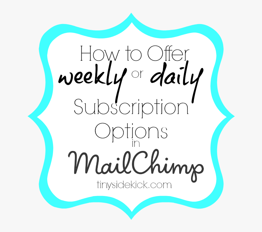 How To Offer Weekly Subscription Option In Mail Chimp, HD Png Download, Free Download