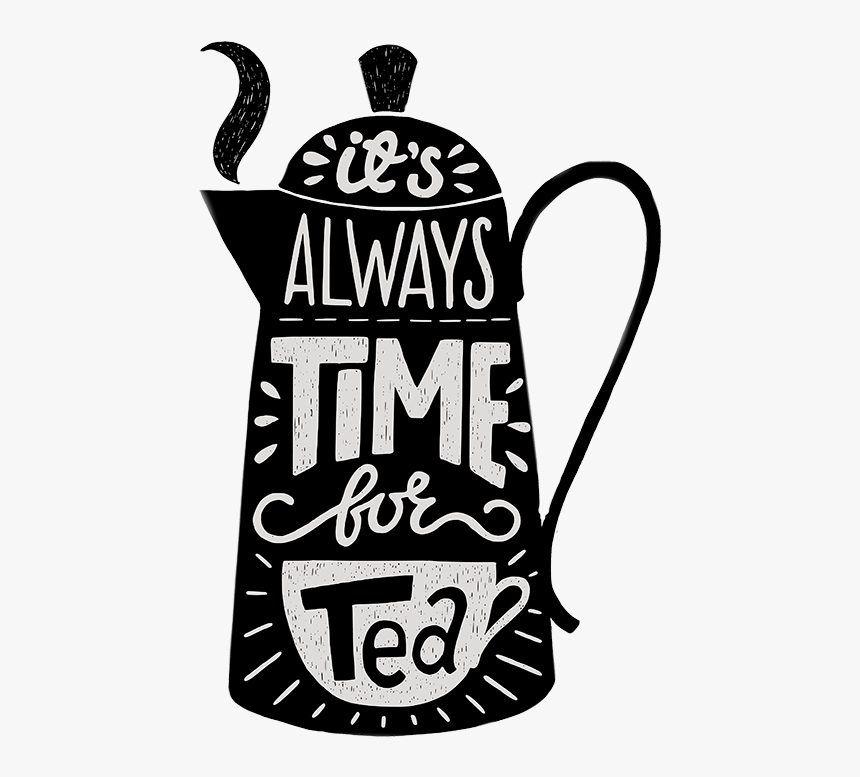 It's Always Time For Tea Png, Transparent Png, Free Download