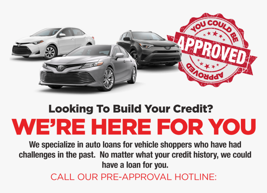 Looking To Build Your Credit We"re Here For You - Toyota Camry, HD Png Download, Free Download