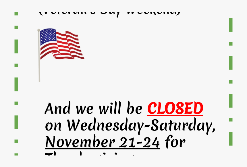 Open For Veteran"s Day Weekend & Closed For Thanksgiving - Flag Of The United States, HD Png Download, Free Download