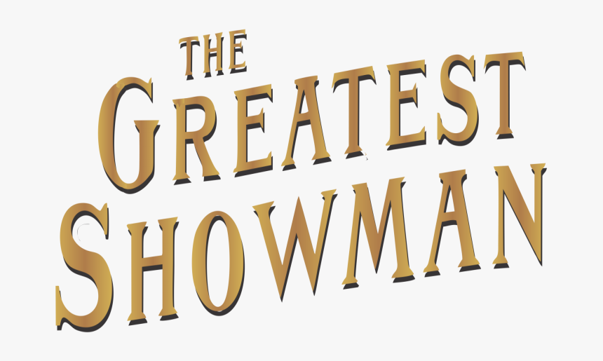 The Greatest Showman The Cub Reporter - Logo The Greatest Showman, HD Png Download, Free Download