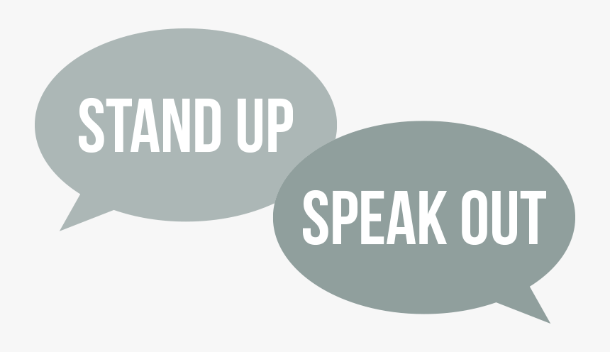 Transparent Stand Out Png - Stand Up Speak Up Png, Png Download, Free Download