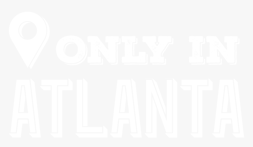 Only In Atlanta" - Poster, HD Png Download, Free Download