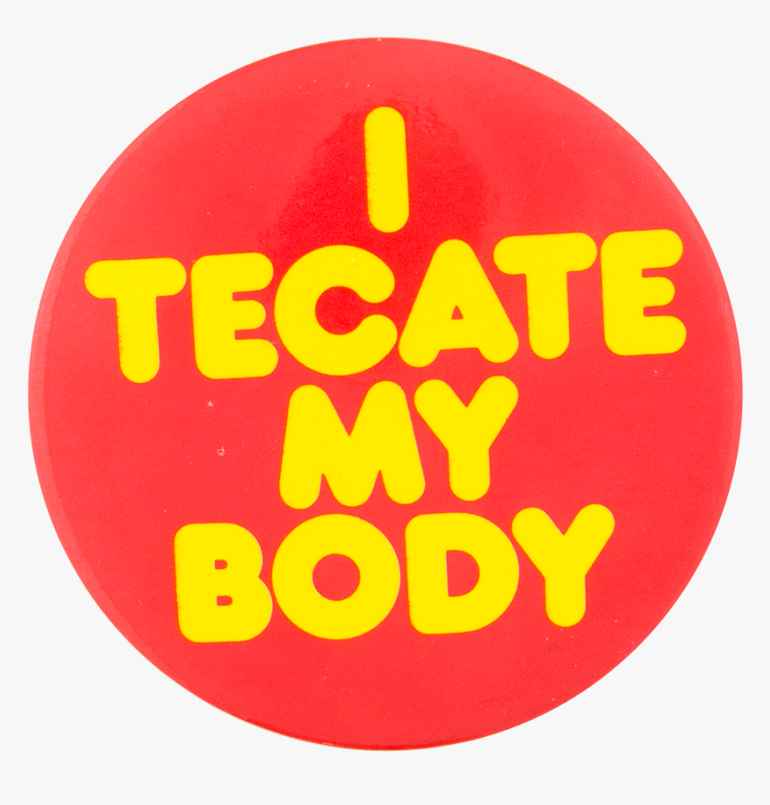 Tecate My Body Red Beer Button Museum, HD Png Download, Free Download
