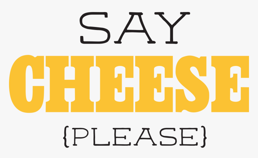 Say Cheese Please Svg Cut File - Hendrickson, HD Png Download, Free Download