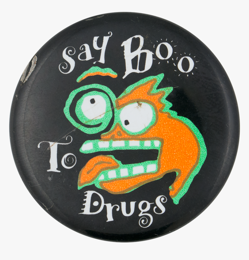 Say Boo To Drugs Cause Button Museum - Say Boo To Drugs, HD Png Download, Free Download