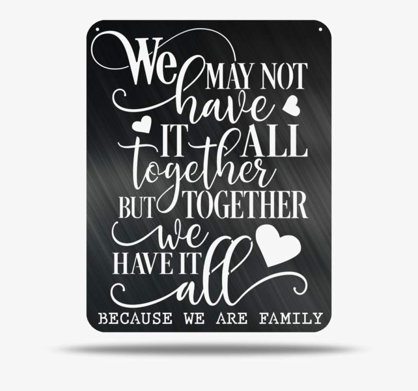 Because We Are Family Metal Wall Quotes - Because We Are Family, HD Png Download, Free Download