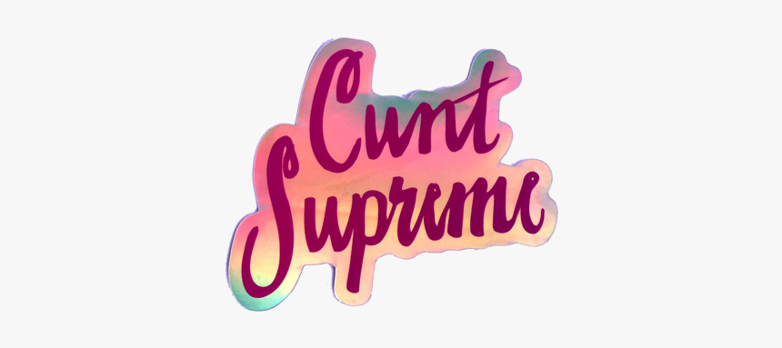 Cunt Supreme Halographic Sticker - Calligraphy, HD Png Download, Free Download