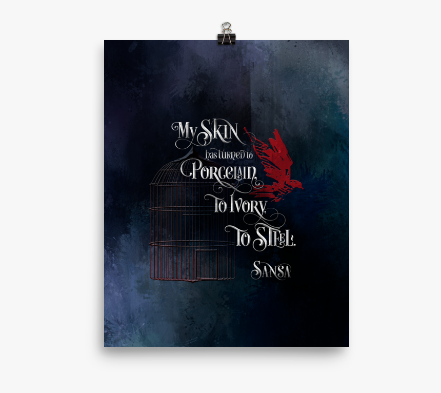 My Skin Has Turned To Porcelain Sansa - Poster, HD Png Download, Free Download