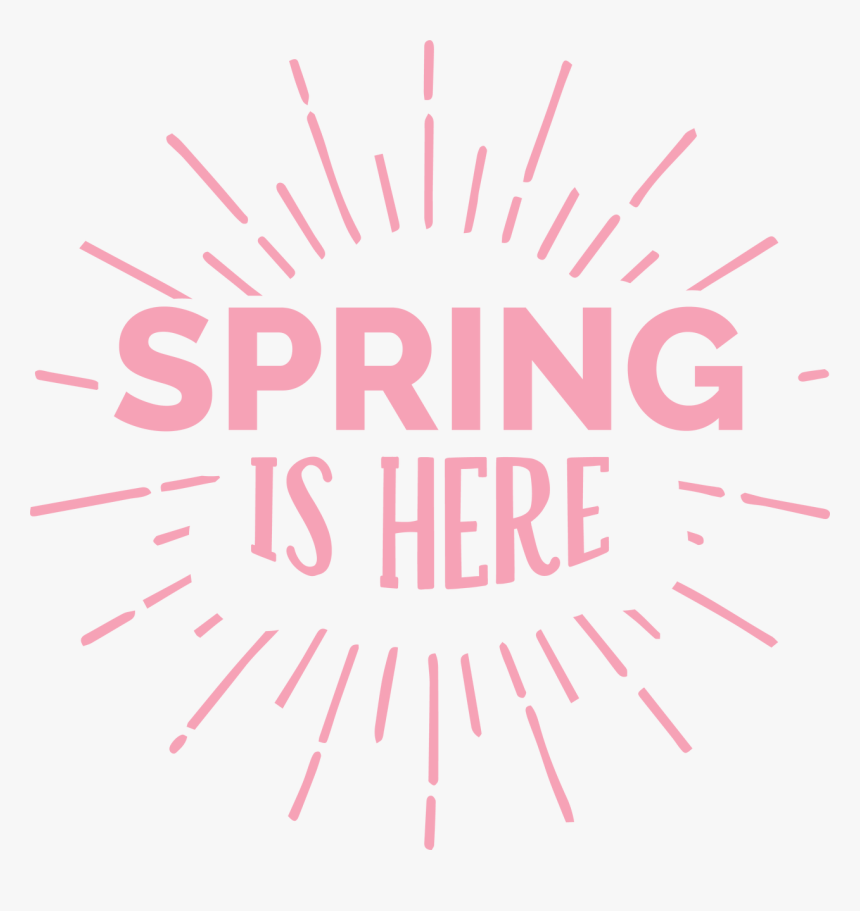 Spring Is Here Svg Cut File - Circle, HD Png Download, Free Download