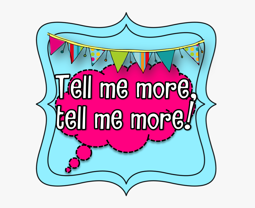 Tell Me More Clipart - Tell Me More Clip Art, HD Png Download, Free Download