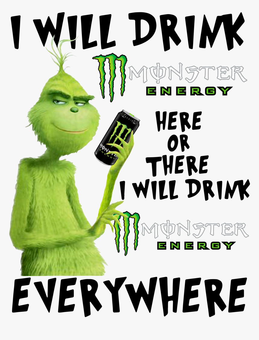Grinch I Will Drink Monster Energy Here Or There I - Poster, HD Png Download, Free Download