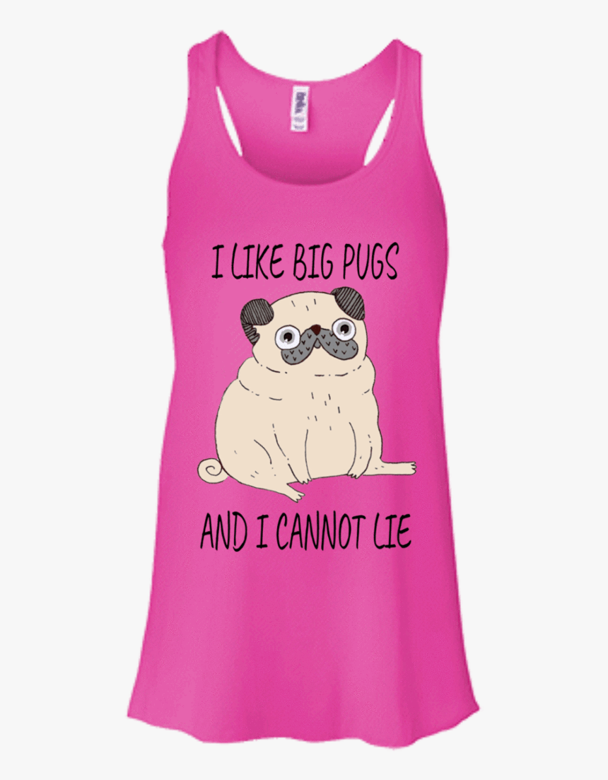 I Like Big Pugs The Pug Life Store - Active Tank, HD Png Download, Free Download