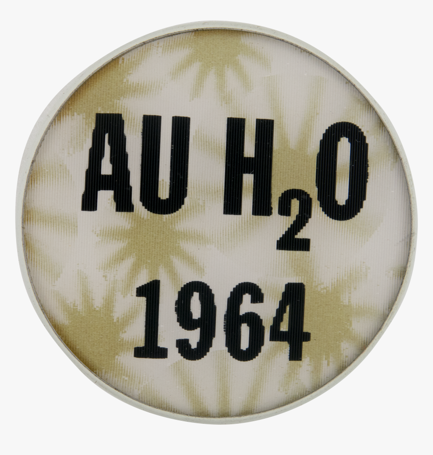 Goldwater Au H2o Political Button Museum - Circle, HD Png Download, Free Download