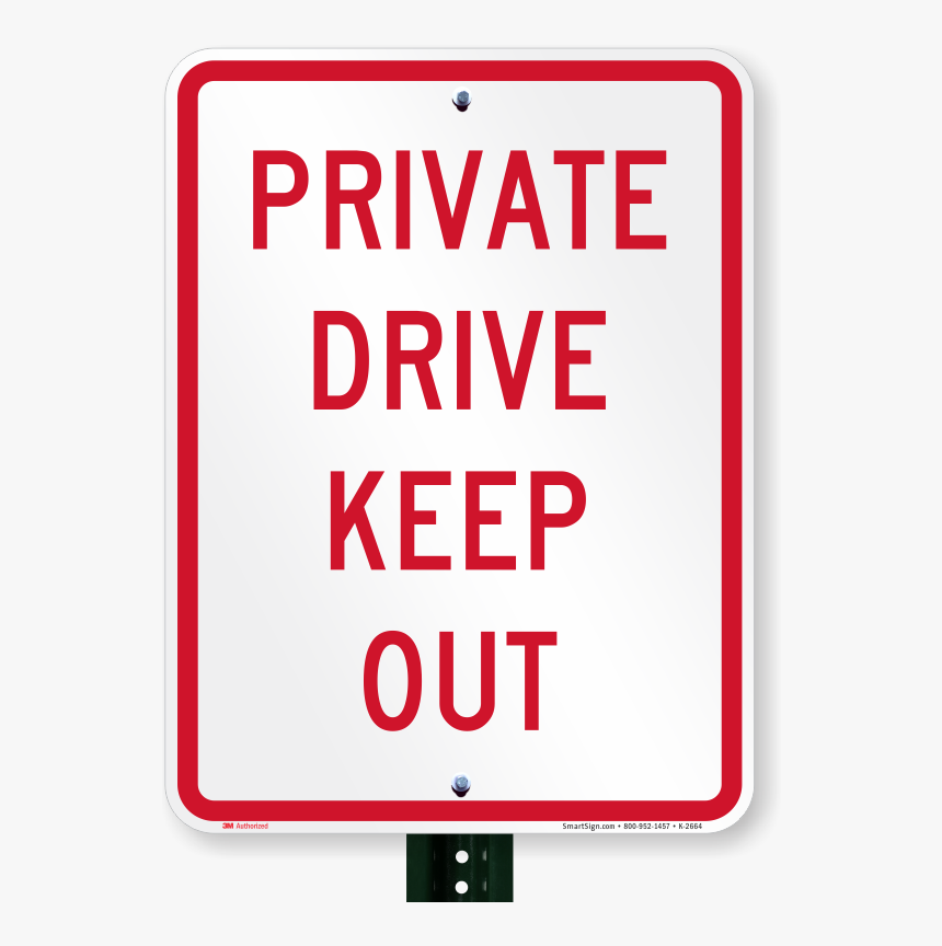 Private Drive Keep Out Sign - Sign, HD Png Download, Free Download