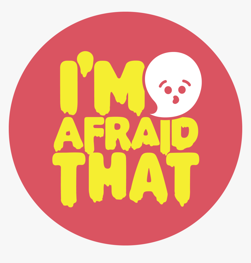 I M Afraid That Podcast, HD Png Download, Free Download