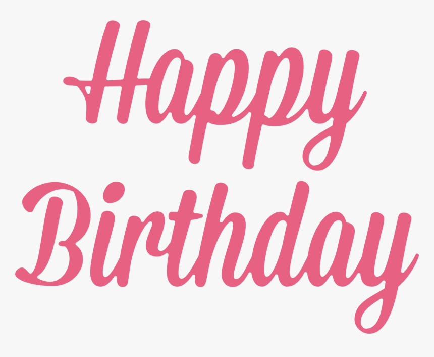 Happy Birthday - Happy Birthday Svg Cut File, HD Png Download, Free Download