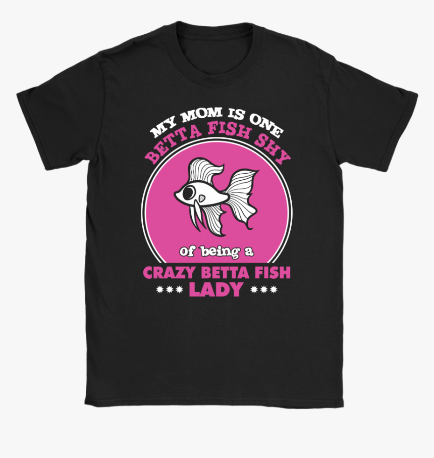 Being Of A Crazy Betta Fish Lady - Active Shirt, HD Png Download, Free Download