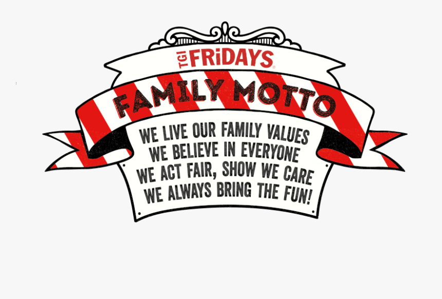 Family Motto - Tgi Fridays Family Motto, HD Png Download, Free Download