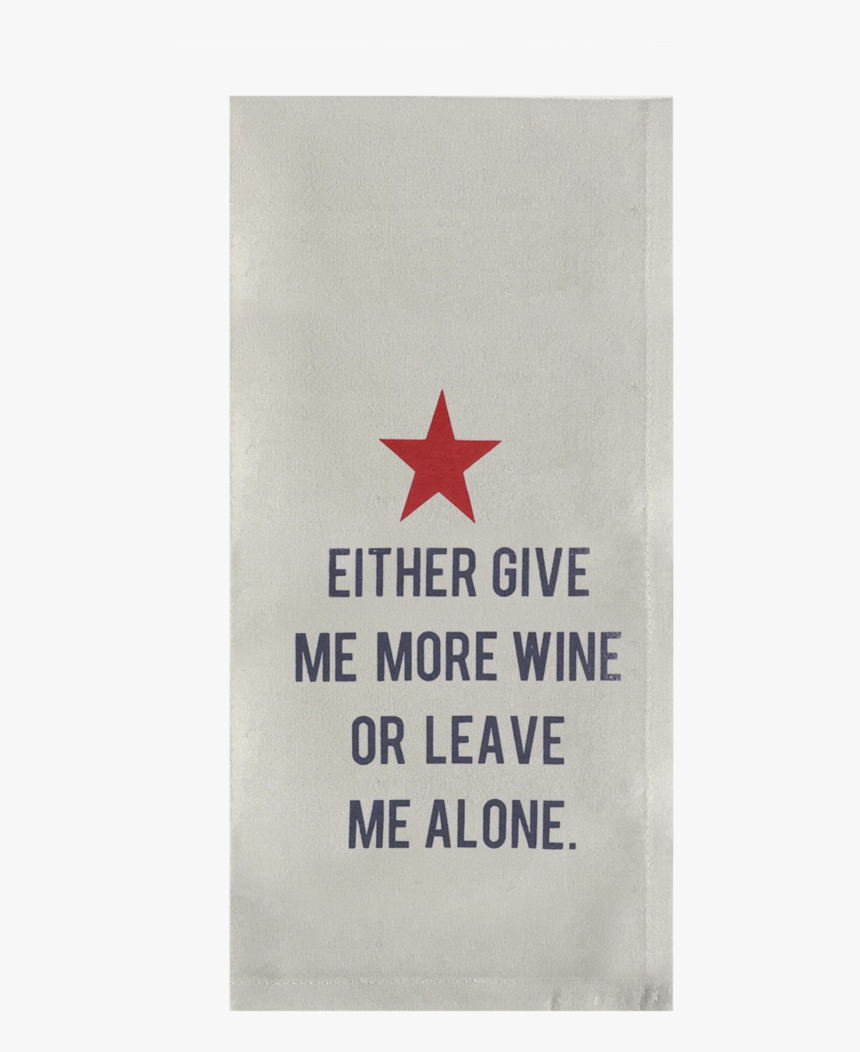 Either Give Me More Wine Or Leave Me Alone - Quotes, HD Png Download, Free Download