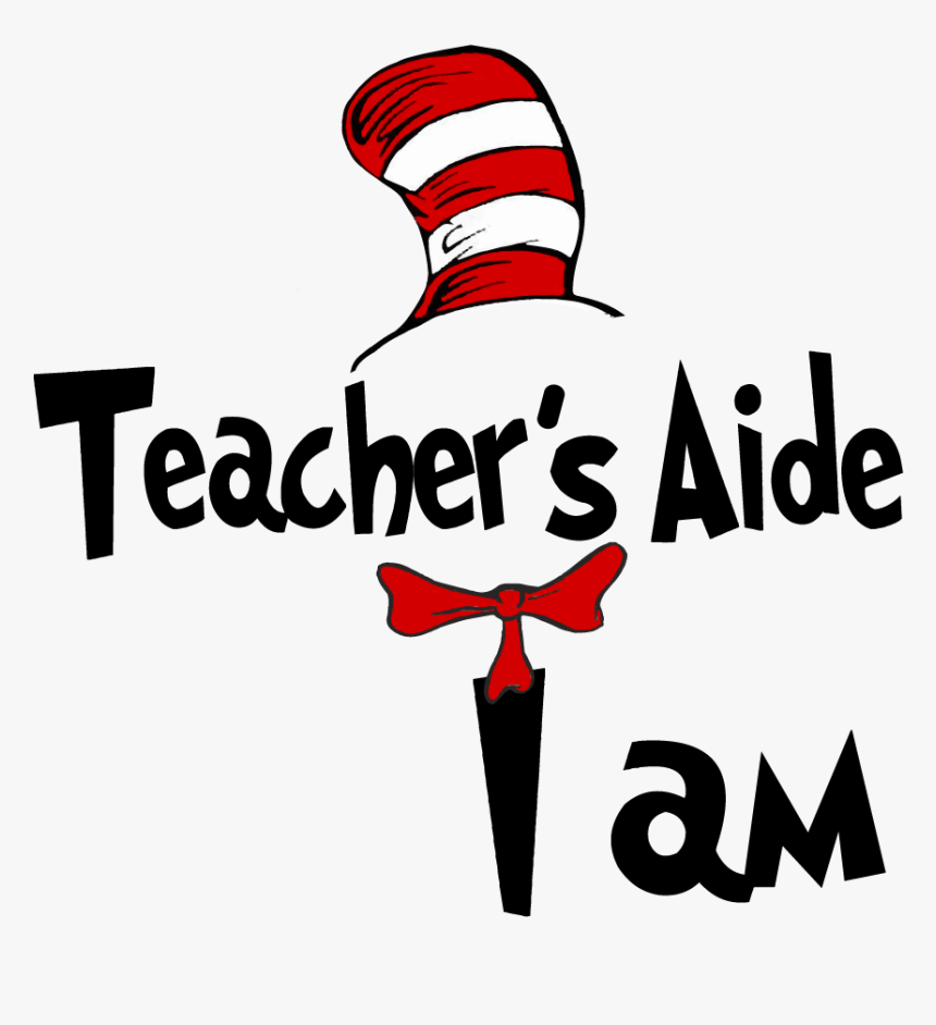 Dr Seuss Teacher Svg Clipart , Png Download - Teachers Aide I Am, Transparent Png, Free Download