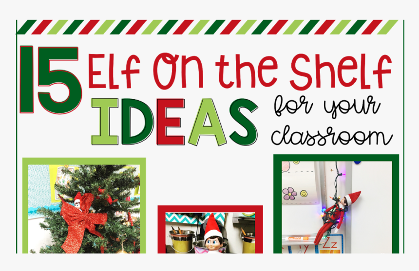 15 Easy Ideas For Elf On The Shelf In Your Classroom - Elf On The Shelf Ideas For Classroom, HD Png Download, Free Download