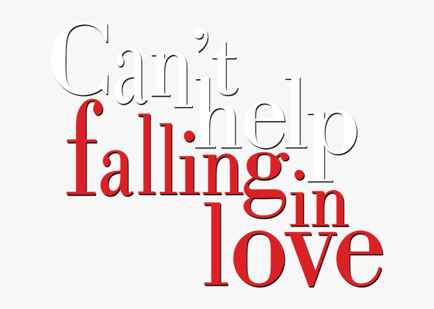 Can"t Help Falling In Love - Can T Help Falling In Love Png, Transparent Png, Free Download