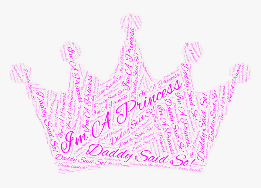Am Princess Daddy Said So, HD Png Download, Free Download