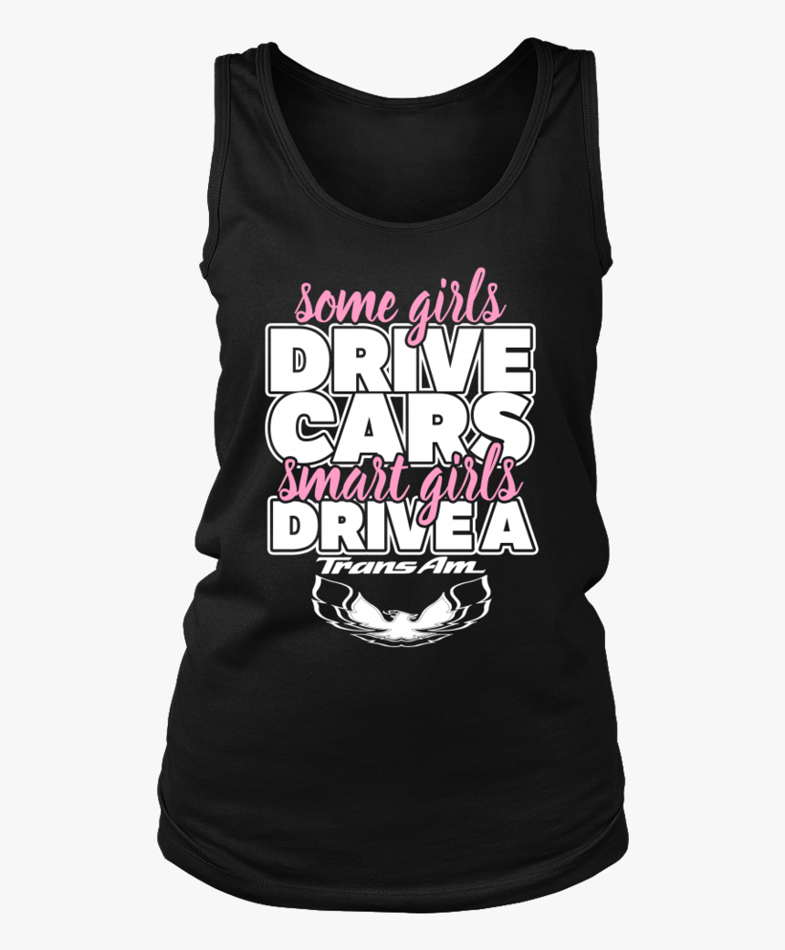 Smart Girls Drive A Trans Am - Really Puffled My Jiggles Vest, HD Png Download, Free Download