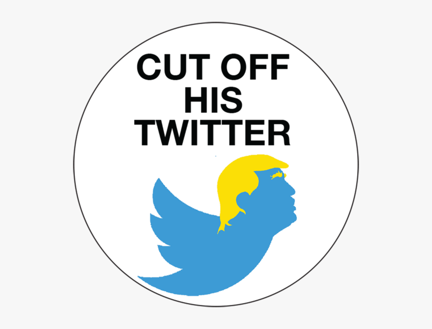 Cut Off His Twitter Button - Cut Off His Twitter, HD Png Download, Free Download