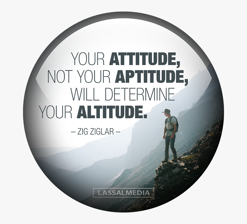 "your Attitude, Not Your Aptitude, Will Determie Your, HD Png Download, Free Download
