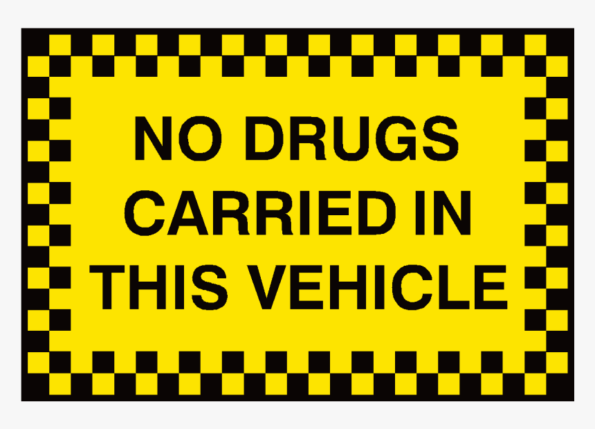 No Drugs Carried In This Vehicle Sign, HD Png Download, Free Download