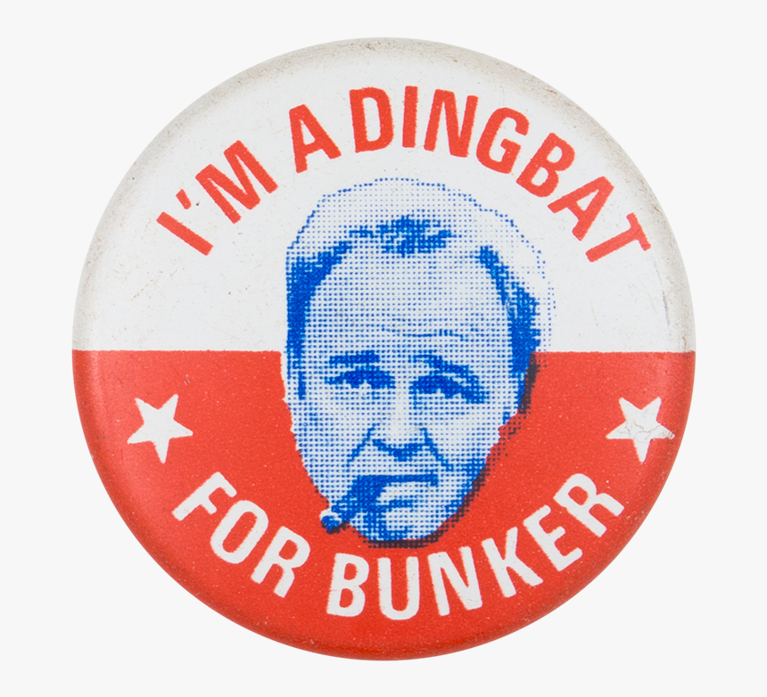 I"m A Dingbat For Bunker Red And White Entertainment - Archie Bunker Title Transparent, HD Png Download, Free Download