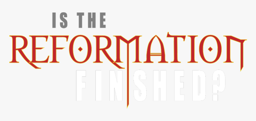 Is The Reformation Finished Logo - Preskil, HD Png Download, Free Download
