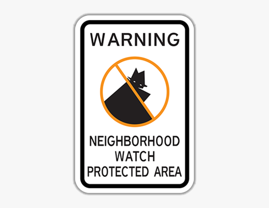 Warning Neighborhood Watch Protected Area - Watch Signs, HD Png Download, Free Download