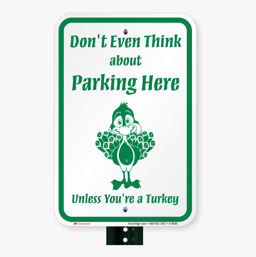 Dont Even Think About Parking Here Sign - Sign, HD Png Download, Free Download