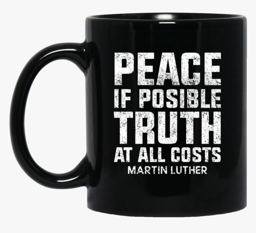 Peace If Possible Truth At All Costs Martin Luther, HD Png Download, Free Download