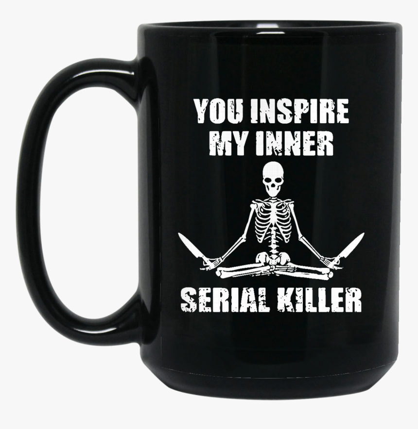 You Inspire My Inner Serial Killer Yoga Skeleton Shirt, HD Png Download, Free Download