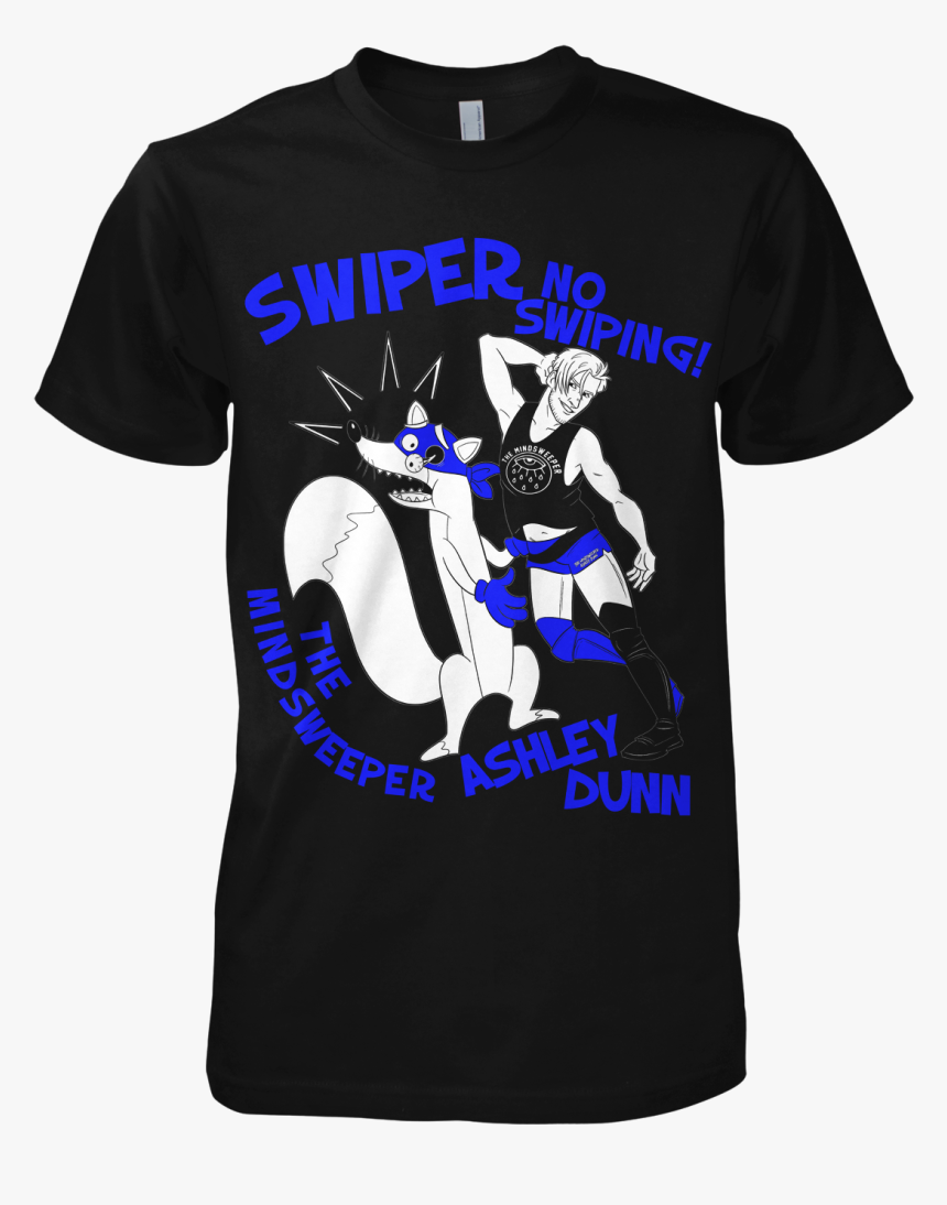 Image Of Swiper, No Swiping The Mindsweeper T-shirt - John 146 T Shirt, HD Png Download, Free Download