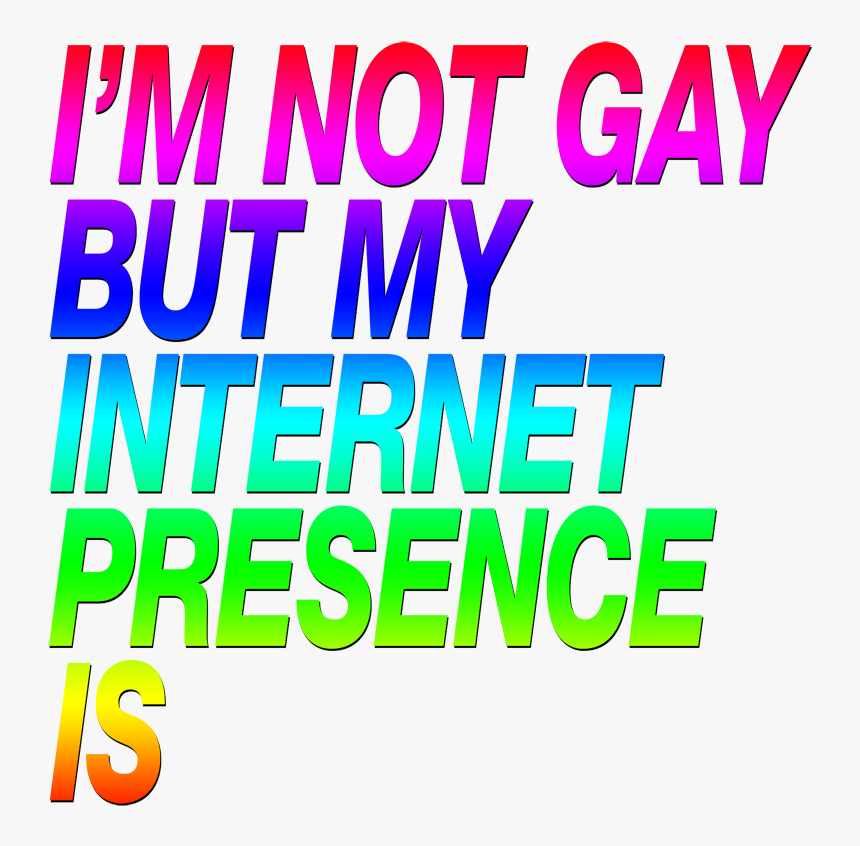 Ben Aqua, I’m Not Gay But My Internet Presence Is, - Graphic Design, HD Png Download, Free Download