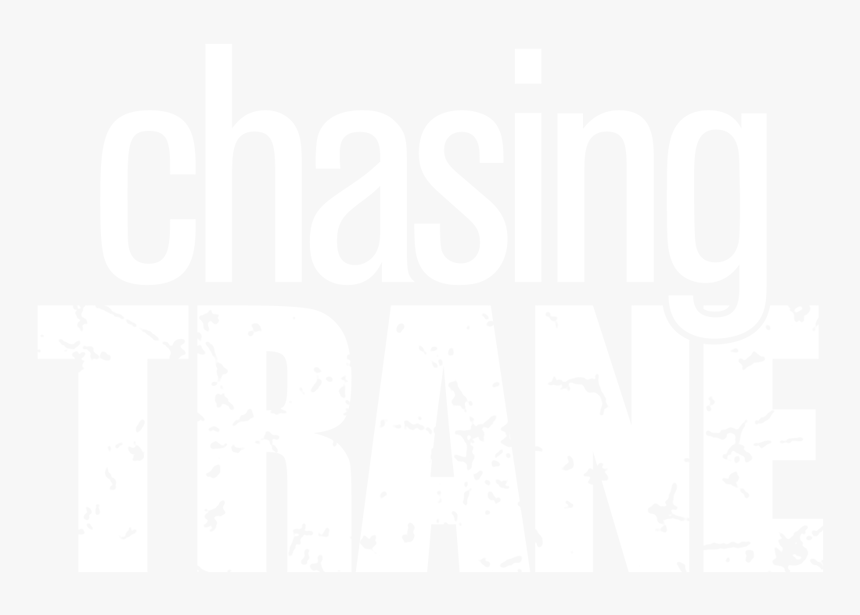 Chasing Trane - Poster, HD Png Download, Free Download